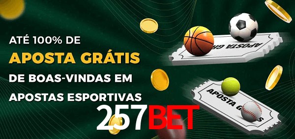 257Bet Ate 100% de Aposta Gratis